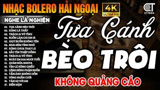 Information LK Bolero Ca Nhạc Trữ Tình KHÔNG QUẢNG CÁO Đã Nghe Là Nghiện - LK Nhạc Vàng Tuyển Chọn TOÀN BÀI HAY Guide