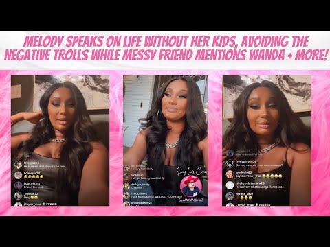 Melody Goes Live About Life Without Her Kids, Avoiding Negative Trolls, Building  Businesses + More!