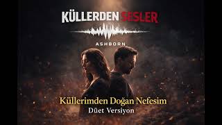 Küllerimden Doğan Nefesim (Düet Versiyon) | Turkish Emotional Rock