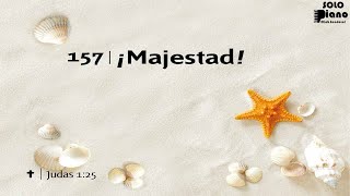 Video thumbnail of "HIMNO 157 - ¡Majestad! - NUEVO HIMNARIO ADVENTISTA - SOLO PIANO"