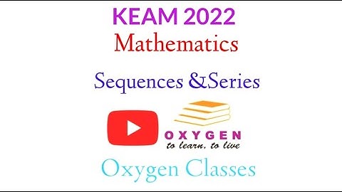 Sequences & Series - KEAM 2022- Mathematics - Engineering Entrance - JEE