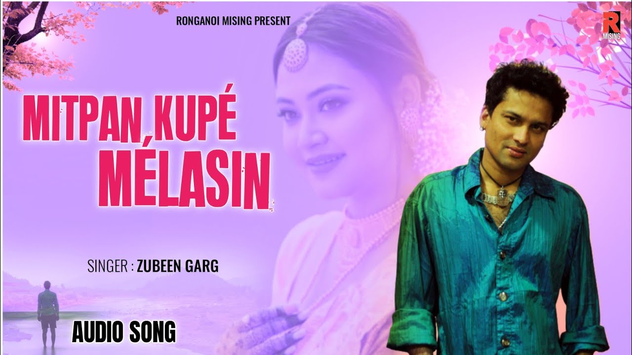 Mitpan Kupe Mlasin Nom AUDIO SONG  Zubeen Garg  Mising Romantic Song