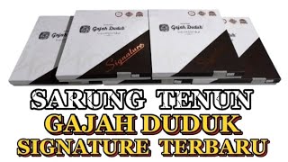 REVIEW SARUNG TENUN GAJAH DUDUK SIGNATURE TERBARU @Ir12to