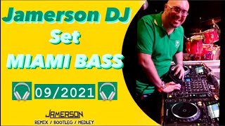 JAMERSON DJ - SET MIAMI BASS (SET/2021)