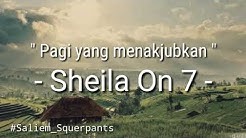 Sheila On 7 - Pagi Yang Menakjubkan (Lirik)  - Durasi: 4.09. 