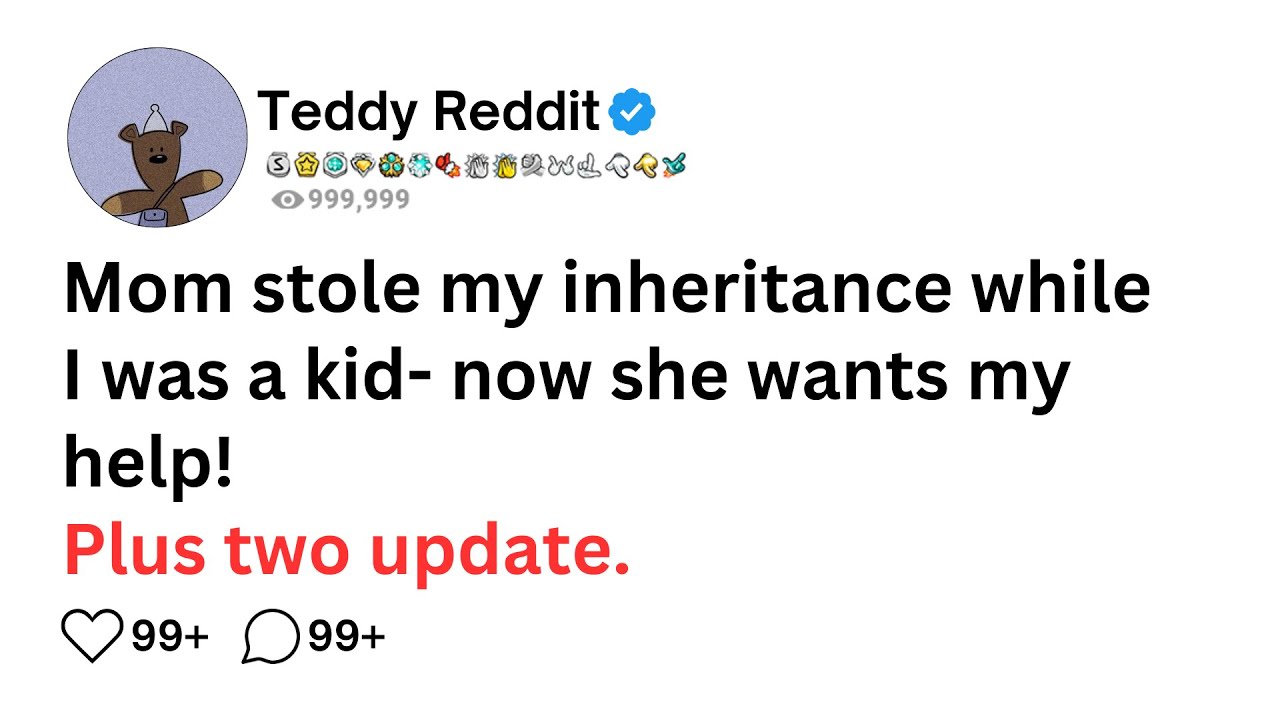 Мама украла мое наследство, когда я был ребенком. Теперь ей нужна моя помощь!
