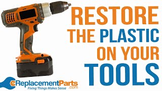 Power Tool Restoration: How to Restore the Plastic on Your Tools | eReplacementParts.com