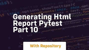 Generating html report pytest part 10