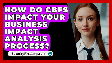 How Do CBFs Impact Your Business Impact Analysis Process? - SecurityFirstCorp.com