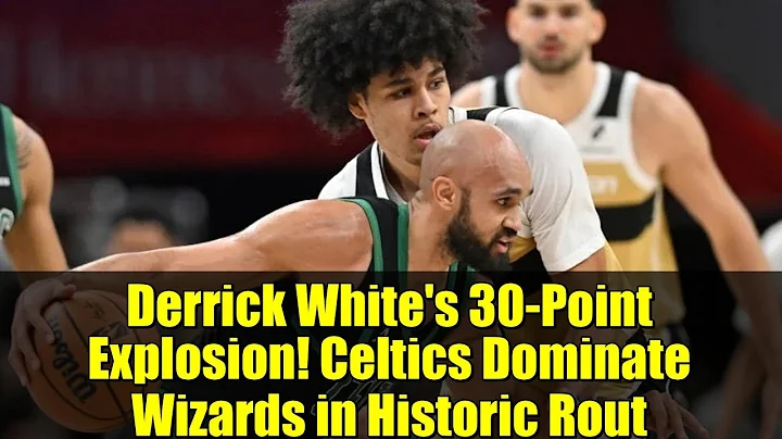 Derrick White's 30-Point Explosion! Celtics Dominate Wizards in Historic Rout