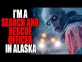 I M A Search And Rescue Officer In Alaska COMPLETE Creepypasta Storytime