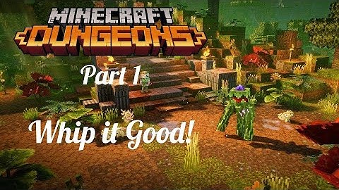Whip It Good! | Minecraft Dungeons Jungle Awakens Part 1