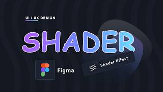 Figma Shader Effects Tutorial — Everything New in Config 2026