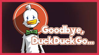 Saying Goodbye to DuckDuckGo... Here's some Alternatives!