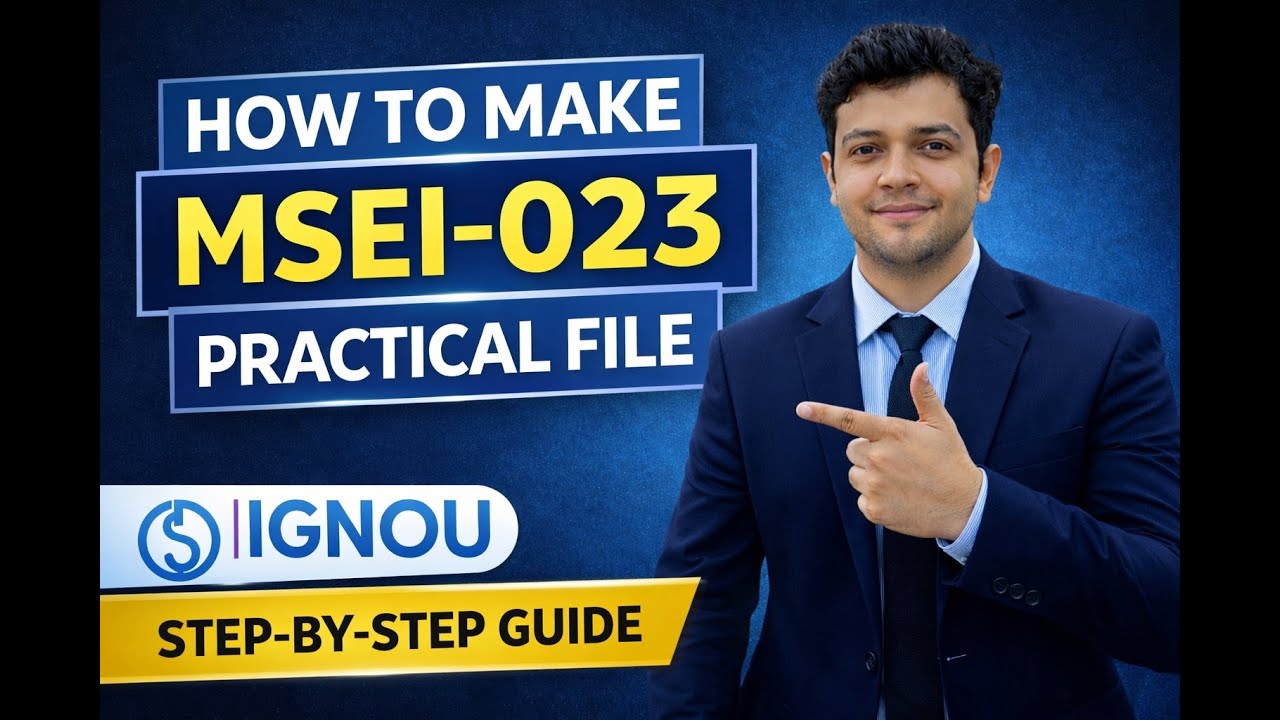 MSEI-023 Practical File Kaise Banaye | IGNOU MSEI 023 Practical Full Guide 2026
