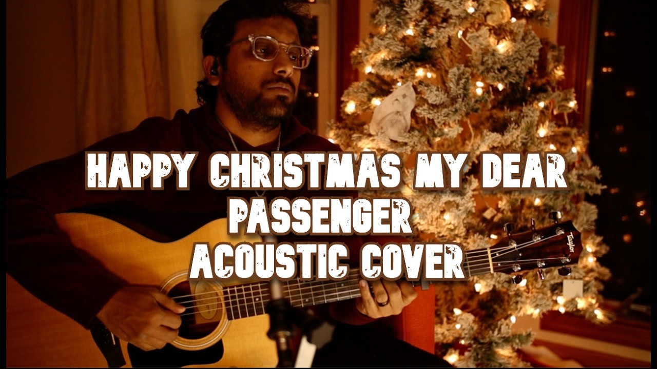 🎄 Happy Christmas My Dear | Passenger | Acoustic Cover 🎄