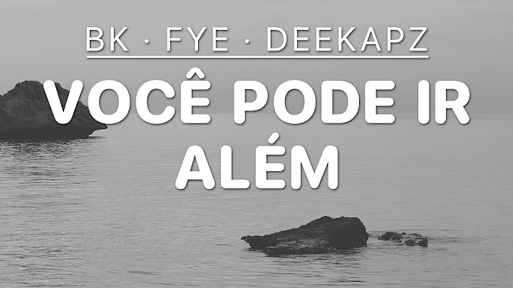 Você Pode Ir Além - BK & FYE & Deekapz [4K Letra/Lyrics]
