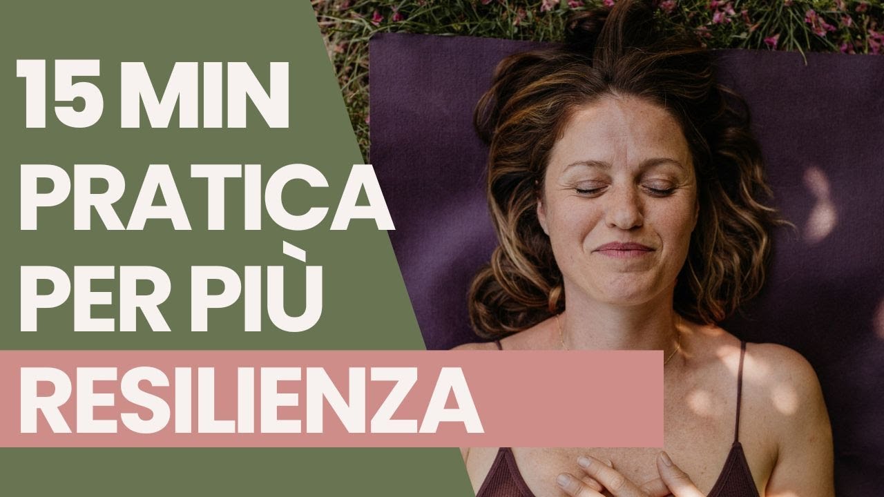 15 min I Meditazione guidata del mattino per la RESILIENZA