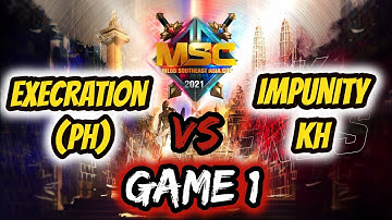 EXECRATION (PH) VS IMPUNITY KH | GAME 1 | MSC PLAYOFF 2021 | MOBILE LEGENDS