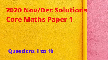 2020 Nov/Dec WASSCE Core Maths Paper 1 (Questions 1 to 10)