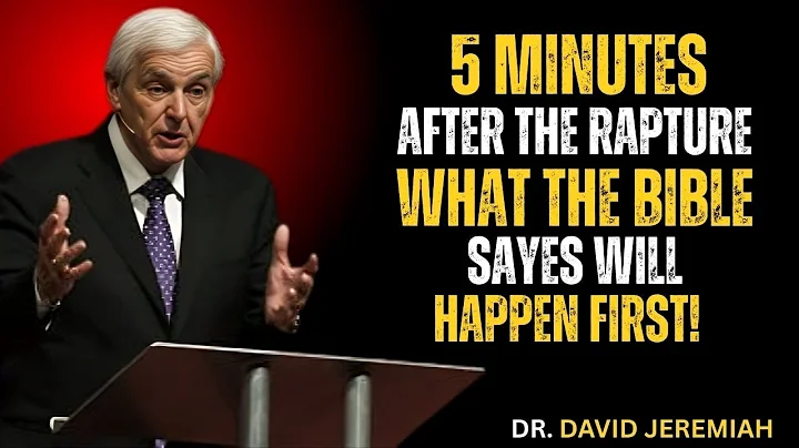 🔥 What Happens 5 Minutes After The Rapture? | Dr. David Jeremiah Motivational Speech 🔥