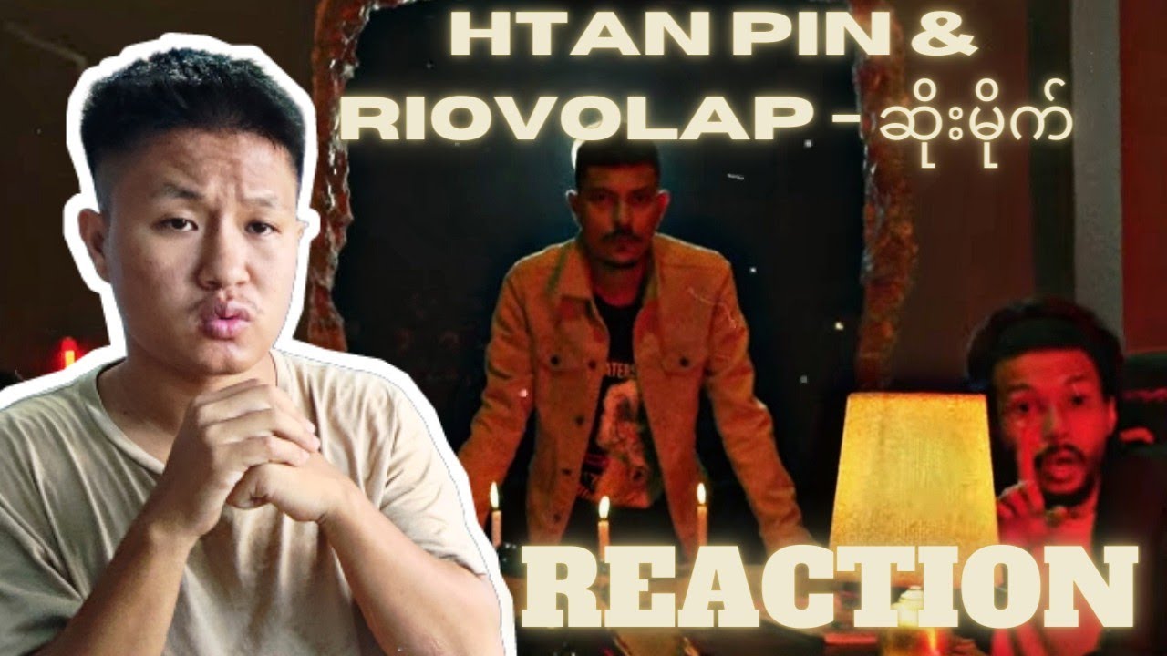 Richee reacts to Htan Pin and Riovolap ဆိုးမိုက် (music video) YouTube