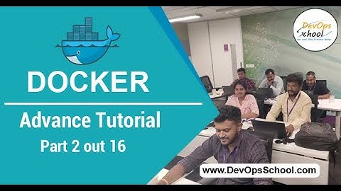 Docker Advance Tutorial | Part 2 out 16 | — By DevOpsSchool