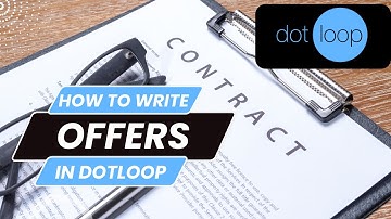 How To Write Offers In Dotloop - The Easy Way