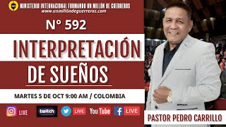 N° 592 &quot;INTERPRETACIÓN DE SUEÑOS EN VIVO&quot; Pastor Pedro Carrillo