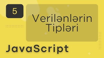 JavaScript #5 - Verilənlərin Tipləri (Data Types)