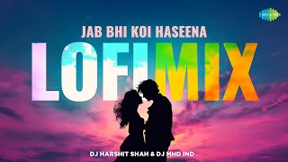Jab Bhi Koi Haseena - Lofi Mix | DJ Harshit Shah, DJ MHD IND, K.K., Anu Malik | Hera Pheri
