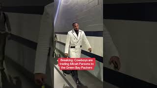 The Cowboys Have Traded Micah Parsons To The Packers