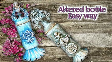 43. Altered bottle - simple and easy