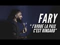 Fary  javoue la paix cest ringard 