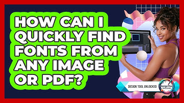 How Can I Quickly Find Fonts From Any Image Or PDF? - Design Tool Unlocked