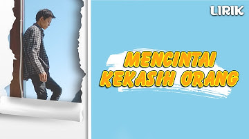 Mencintai Kekasih Orang - Lirik // Andis Sagara