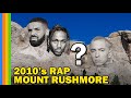 Our 2010s rap mount rushmore