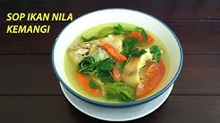Cara Membuat Sop Ikan Nila Kemangi - Nila Fish Soup - Durasi: 6.37. 