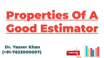 Properties Of A Good Estimator