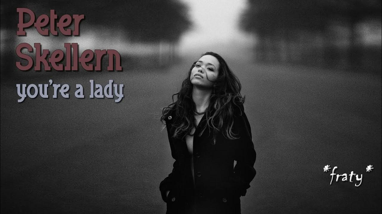 Peter Skellern You're A Lady YouTube Peter Skellern You're A Lady YouTube