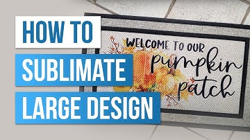 How to Sublimate Large Designs Sublimation Doormat