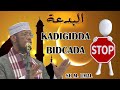 Kadigidda bidcada  khudbah  sh maxamed cabdi umal