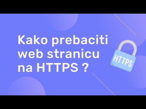 Kako prebaciti web stranicu na HTTPS ?