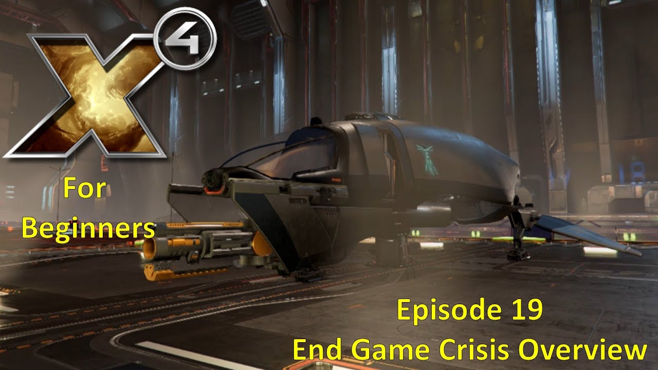 X4 Foundations For Beginners - 19 - End Game Crisis Overview