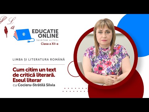 Limba și literatura română, Clasa a XII-a, Cum citim un text de critică literară. Eseul literar