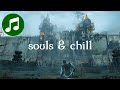 Gambar cover Relaxing Souls 🎵 Chilling SOULSBORNE Ambient
