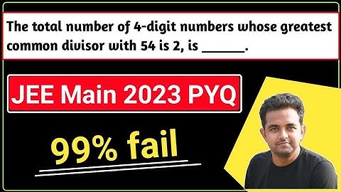 The total number of 4 digit numbers whose greatest common divisor with 54 || #jeemains #maths #pyq