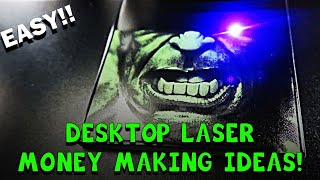How to Make Money with a Desktop Laser!