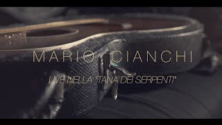 MARIO CIANCHI - E' stato tutto inutile LIVE Acustico @ Tana dei Serpenti