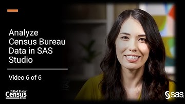 Analyze Census Bureau Data in SAS Studio | Video 6 of 6